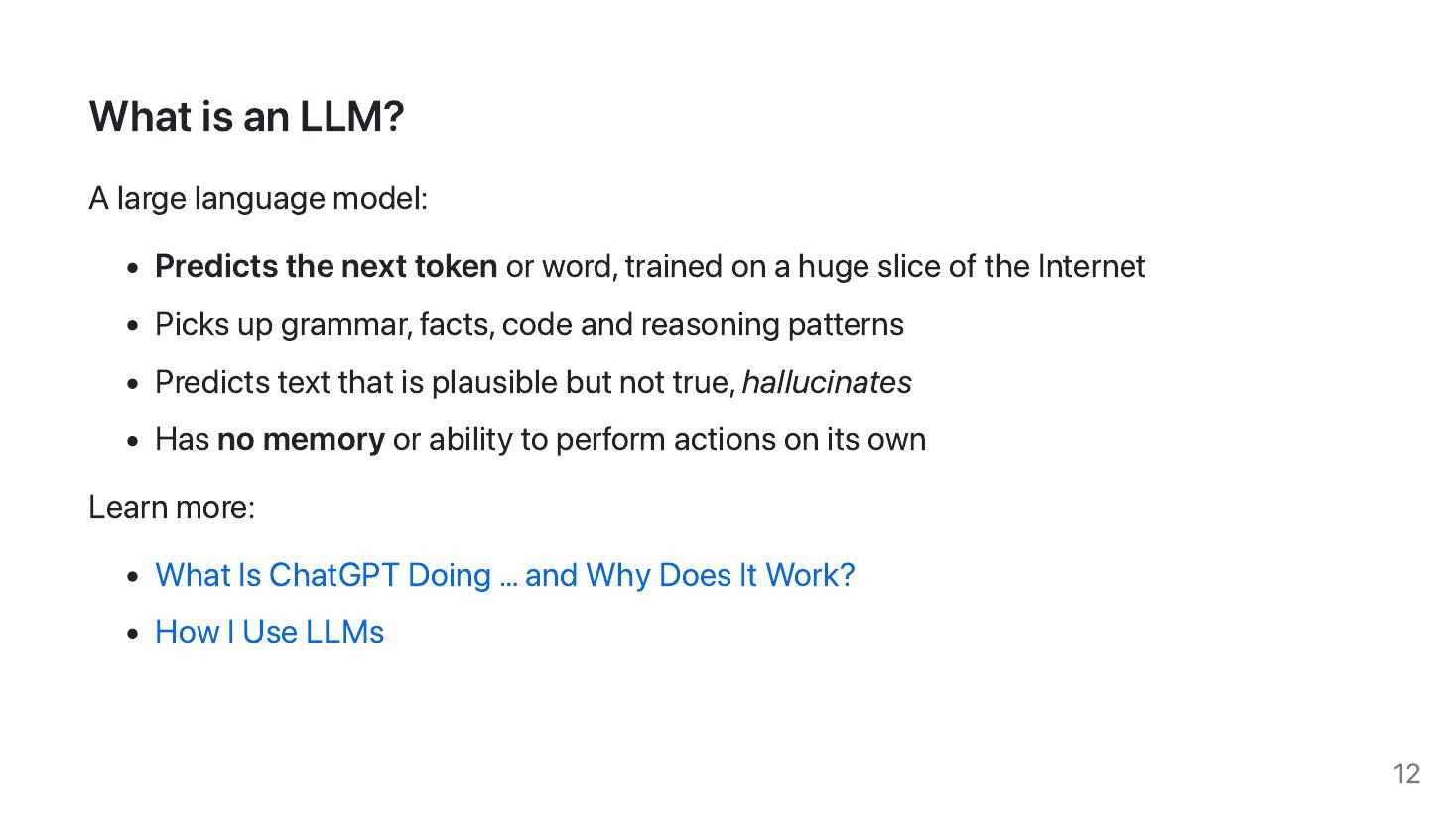 Slide 12: What is an LLM — a next-token predictor with no memory